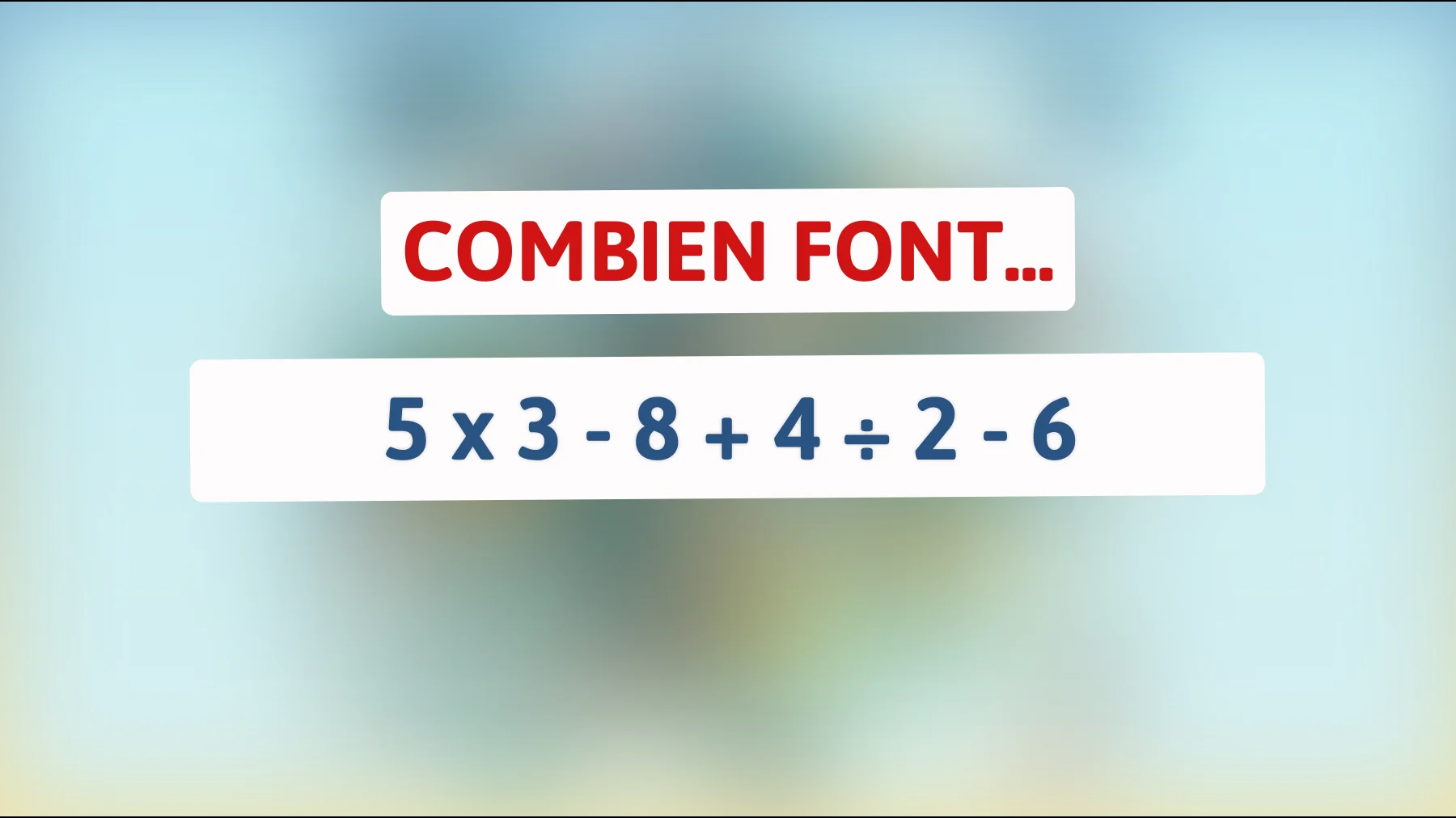 Découvrez l'erreur que 90% des gens font en résolvant cette énigme mathématique! Arriverez-vous à répondre correctement?"